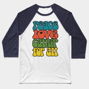 Peace, love & catnip for all Baseball T-Shirt